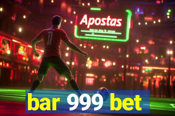 bar 999 bet